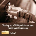 why australian home based businesses need to speak up about the national broadband network why australian home based businesses need to speak up about the national broadband network